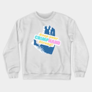 Keep Your Crimp Hand Strong Crewneck Sweatshirt